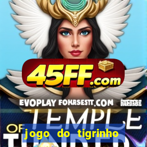 jogo do tigrinho sem deposito